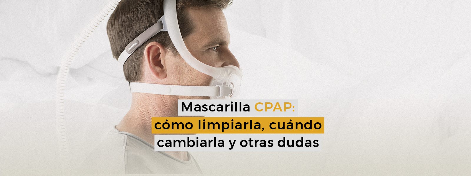 ¿cuanto tiempo duran las mascarillas CPAP? - DreamWear de Respironics
