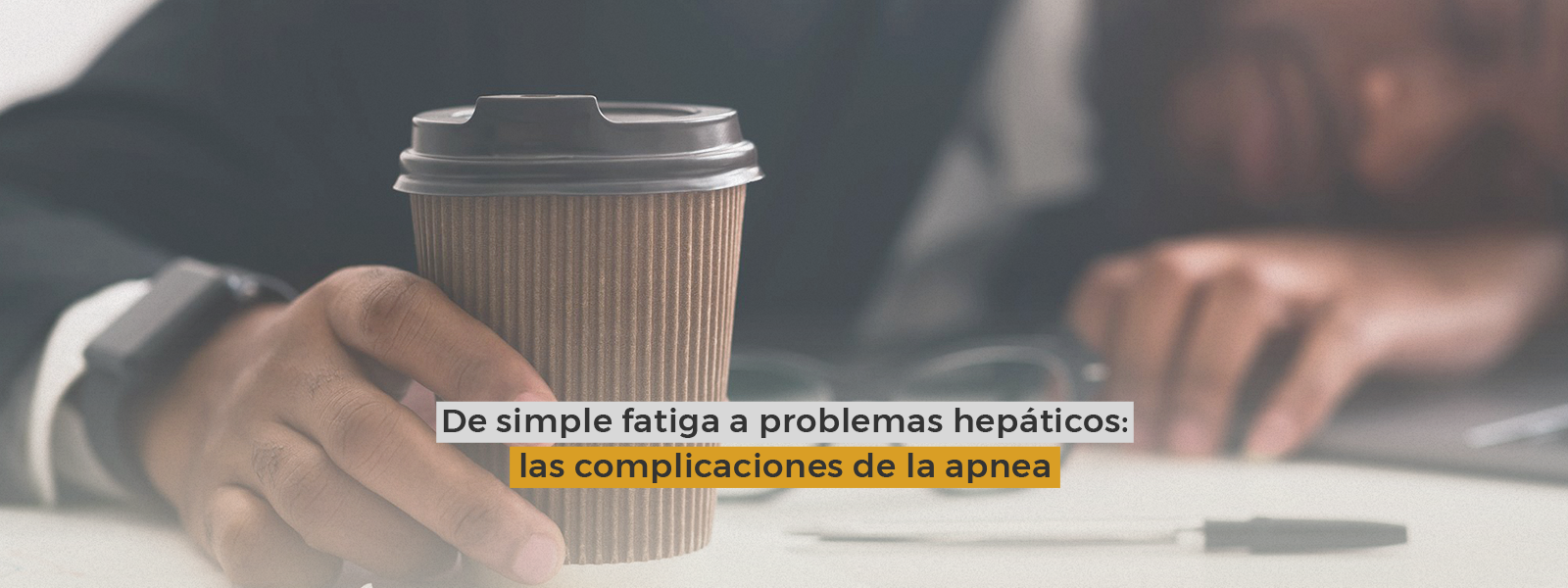 De simple fatiga a problemas hepáticos: las complicaciones de la apnea
