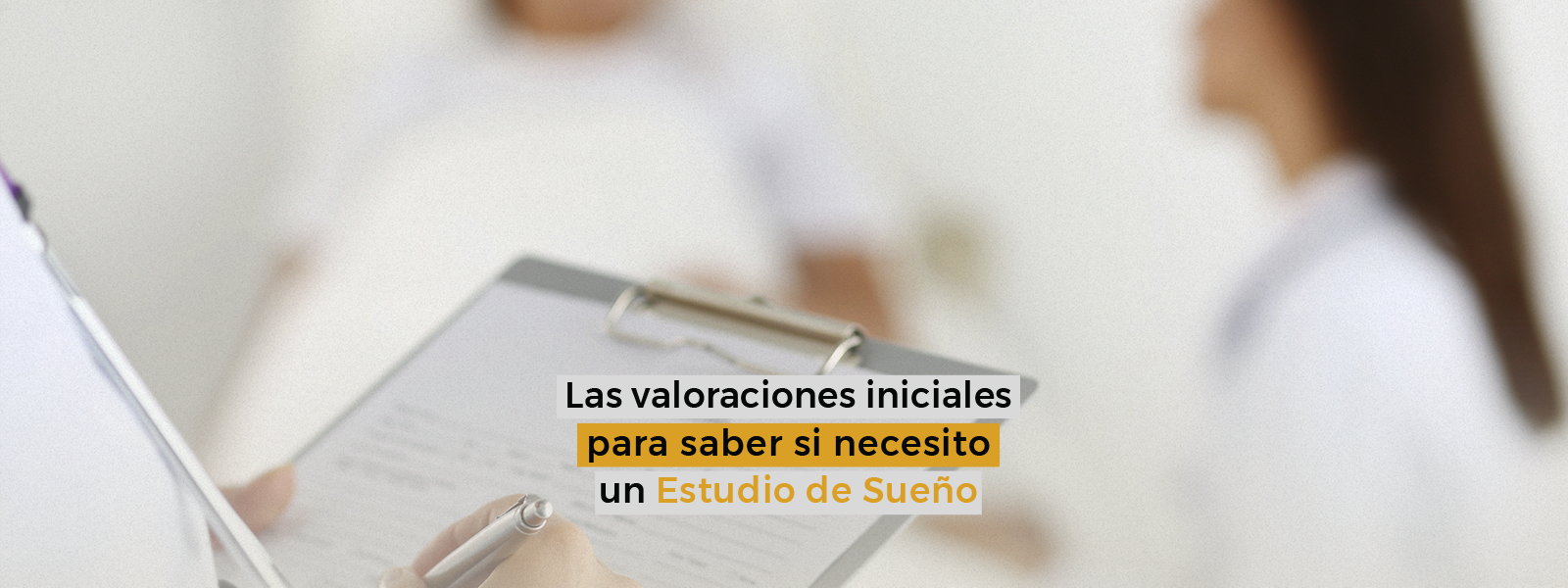 Las valoraciones iniciales para saber si necesito un estudio de sueño