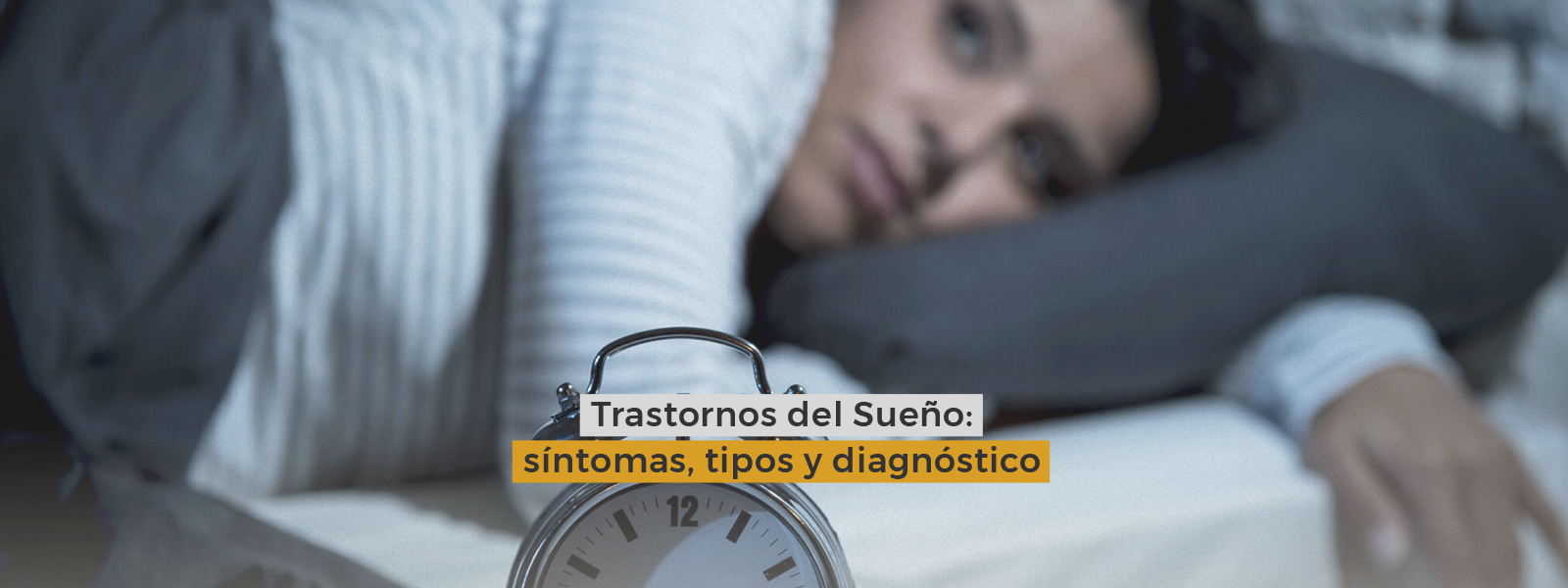 Trastornos del Sueño: síntomas, tipos y diagnóstico 